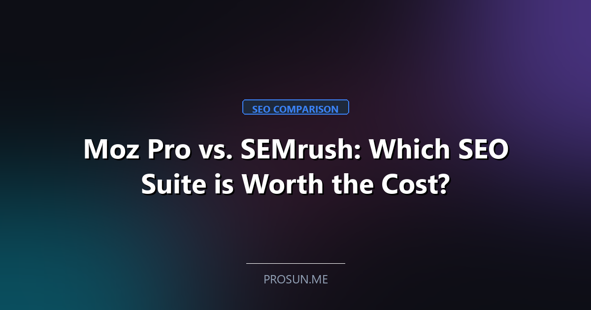 Moz Pro vs SEMrush: Which SEO Software is Worth the Cost?